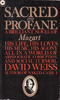Sacred and Profane a Novel of the Life and Times of Mozart