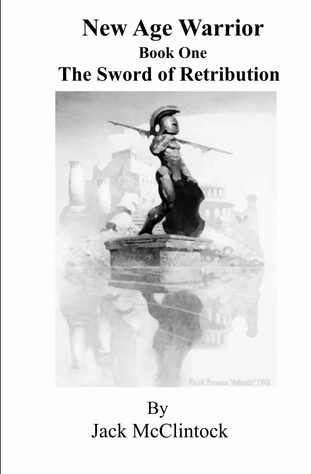 New Age Warrior: Book I: The Sword of Retribution