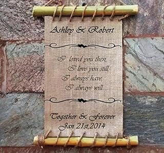 I Loved You then I Love You Still I Always Have I Always Will | Personalized Burlap Print | Custom Handmade Framed rustic wall art | Wall art piece | Unique love gift| Bride and groom