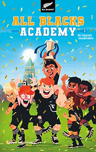 All Blacks Academy - Tome 3 - Un tournoi inoubliable (French Edition)