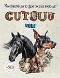 From Mountains to Seas collage books art cut out: From Furry Companions to Majestic Steeds, Captivating Collage Art Celebrating Dogs, Cats, Horses, and Rodents