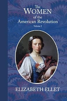 Paperback Women of the American Revolution: Volume 1 Book