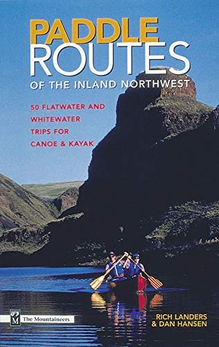 Paddle Routes of the Inland Northwest 1st (first) edition Text Only      Paperback – January 1, 1998