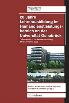 20 Jahre Lehrerausbildung Im Humandienstleistungsbereich an Der Universitat Osnabruck: Dokumentation Der Festveranstaltung Am 7.Februar 2003
