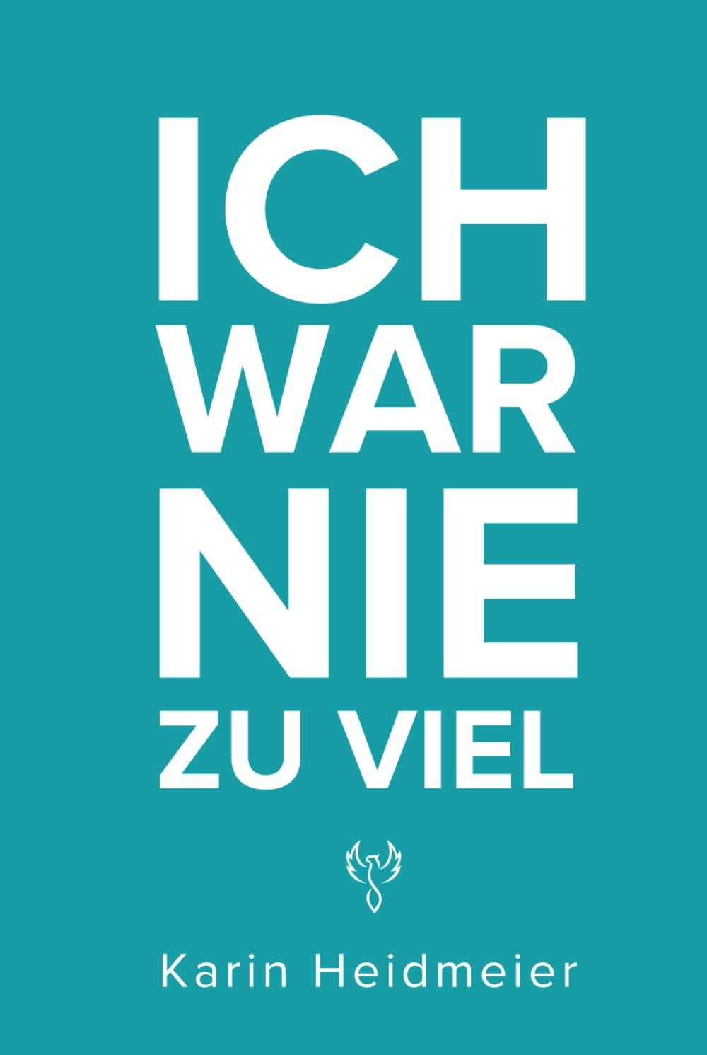 Ich war nie zu viel
