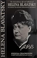 H.P.B.: Extraordinary Life of Madame Helena Petrovna Blavatsky, Founder of the Modern Theosophical Movement 0874776880 Book Cover