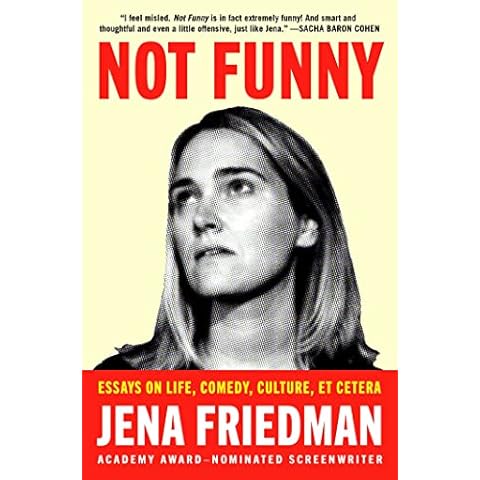 Not Funny: Essays on Life, Comedy, Culture, Et Cetera Cover