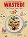 Wasted! The Story of Food Waste