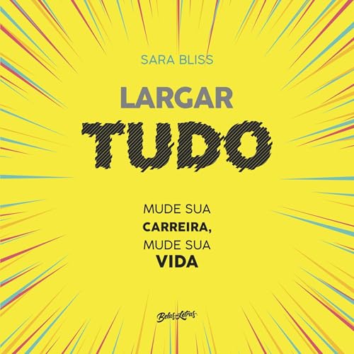 Largar tudo - mude sua carreira, mude sua vida Audiolibro Por Sara Bliss arte de portada