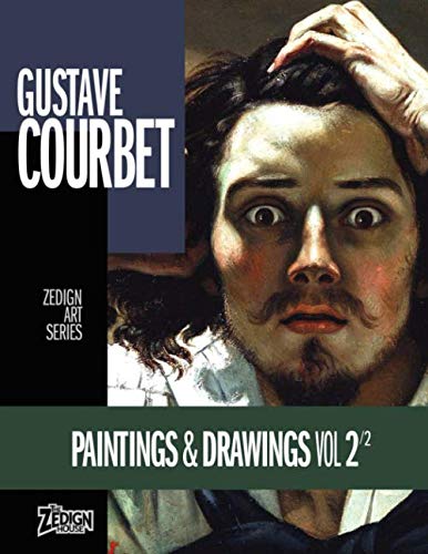 Gustave Courbet Paintings & Drawings Vol 2 : l'émotion pure des chefs-d'œuvre réalistes