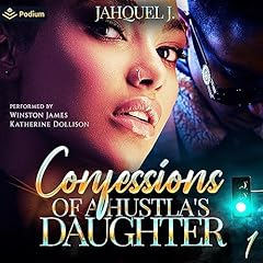 Confessions of a Hustla's Daughter Audiobook By Jahquel J. cover art