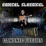 Canonic Fugues -  Radical Classical, Audio CD