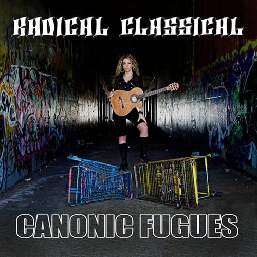 Canonic Fugues -  Radical Classical, Audio CD