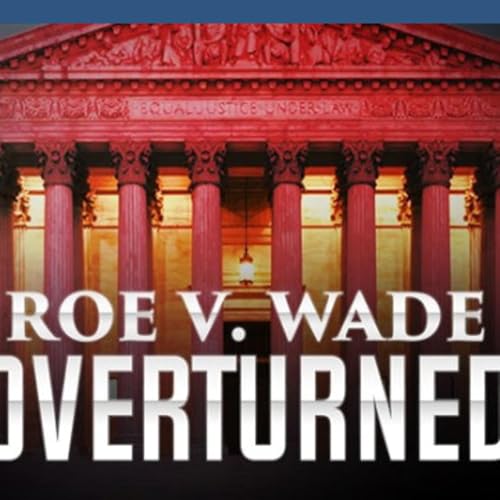 Season 2 Episode 24- Roe V Wade Overturned cover art