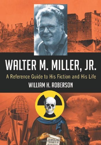 Walter M. Miller, Jr.: A Reference Guide to His Fiction and His Life