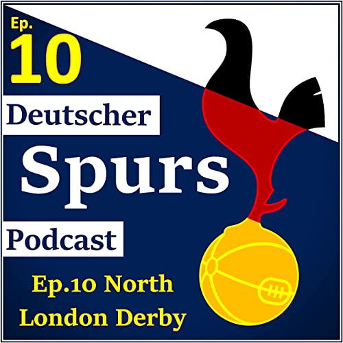 Ep.10 North London Derby - Tottenham vs Arschenal
