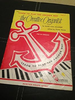 Paperback The Creative Organist Book 1: Learn to Play the Anchor Way Book