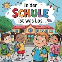 In der Schule ist was los. Mein erstes Ausmalbuch mit 50 liebevoll gestalteten Bildern für einen bunten Schulstart für kleine Entdecker ab 4 Jahren. ... Vorfreude auf die Schule. (German Edition) B0F5MHZTKT Book Cover