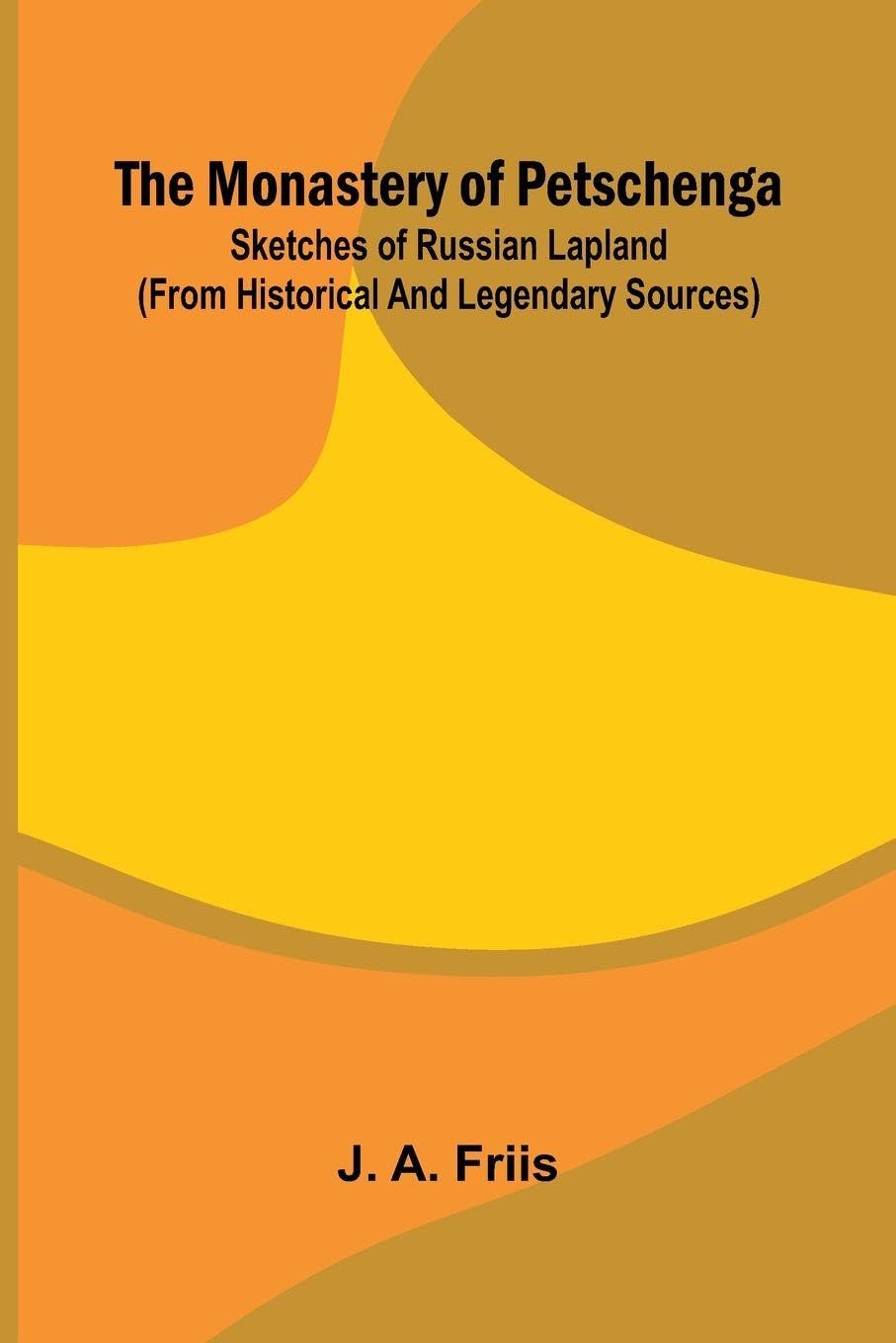 Some Jewish Witnesses For Christ: Sketches of Russian Lapland (from historical and legendary sources)