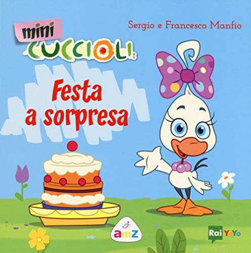  Festa a sorpresa. Mini Cuccioli. Ediz. a colori