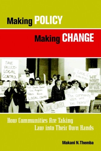 Making Policy Making Change: How Communities Are Taking Law into Their Own Hands (Kim Klein's Fundraising Series Book 5)