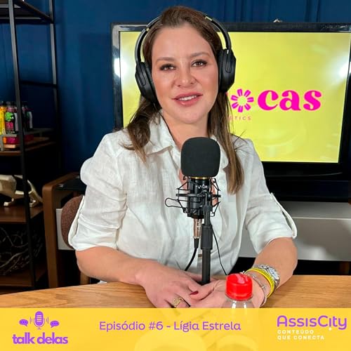M&eacute;dica Dermatologista, L&iacute;gia Estrela - Talk Delas #6