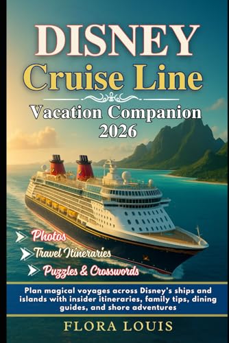 Disney Cruise Line Vacation Companion 2026: Plan magical voyages across Disney’s ships and islands with insider itineraries, family tips, dining guides, and shore adventures image 2