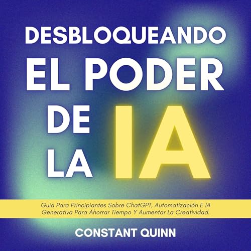 Desbloqueando el Poder de la IA Audiolivro Por Constant Quinn capa