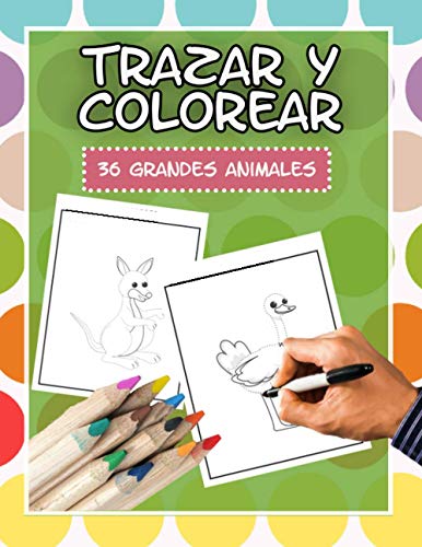 Trazar y colorear - 36 grandes animales: Libro de colorear para niños a partir de 4 años con motivos grandes / aprendizaje de nombres de animales / creatividad