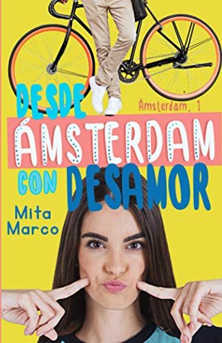 Desde Ámsterdam con desamor (Serie Ámsterdam)
