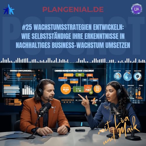 #25 Wachstumsstrategien entwickeln – Wie Selbstständige ihre Erkenntnisse in nachhaltiges Business Wachstum umsetzen