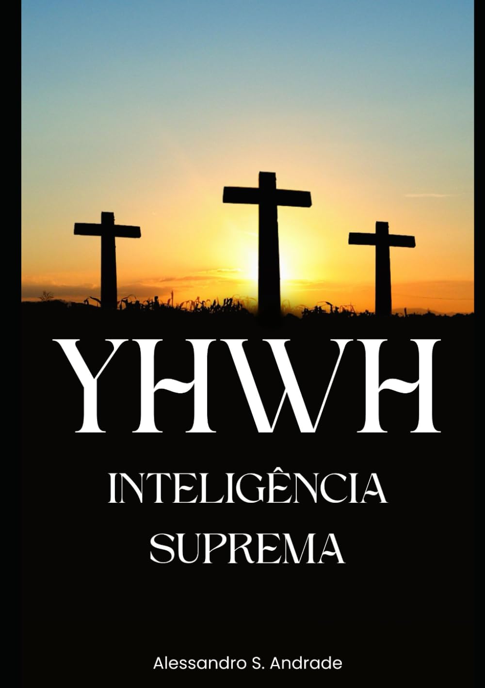 YHWH Inteligência Suprema: Do pó à plenitude