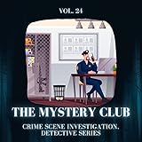  The Mystery Club - Crime Scene Investigation, Detective Series, Vol. 24