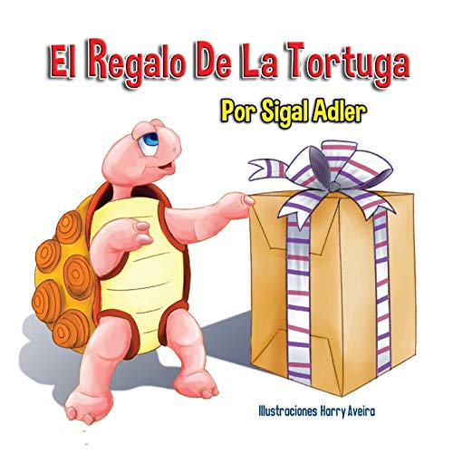 El Regalo De La Tortuga: Cuentos infantiles con valores (Spanish Childrens Picture Books) (Spanish Edition)