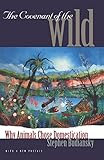 The Covenant of the Wild: Why Animals Chose Domestication