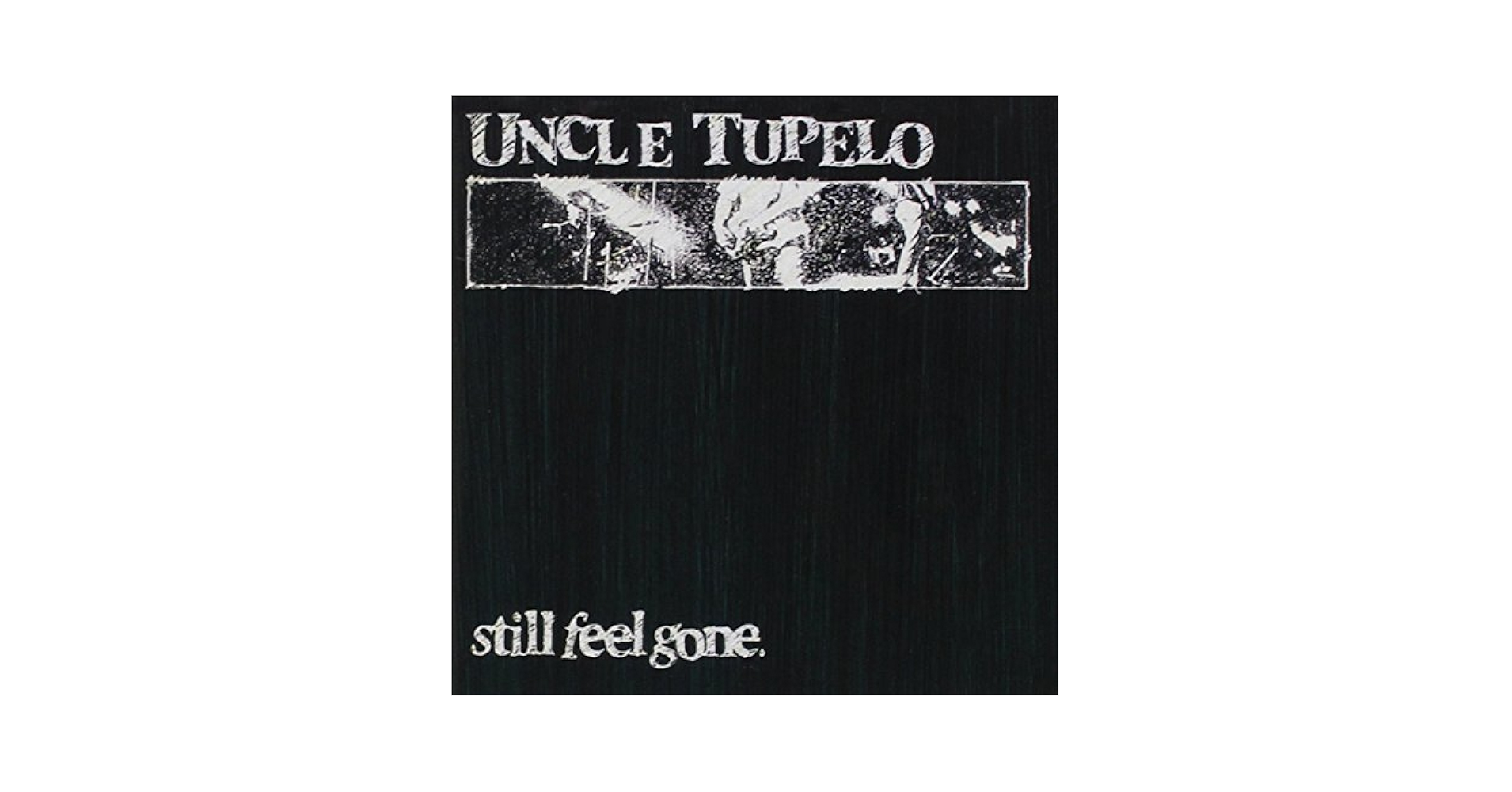 Uncle Tupelo – Still Feel Gone (レコード、LP) Uncle Tupelo – Still Feel Gone. – CD (Album), 1991 [r1962744