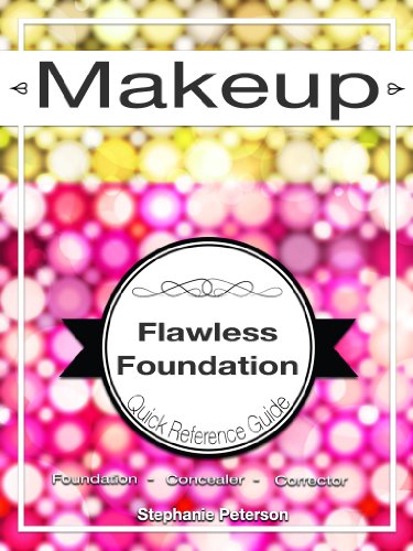 Makeup Guide for Foundaton, Corrector and Concealer Application: How-to, Tips and Tutorials (Master the Art of Makeup Application Book 2)