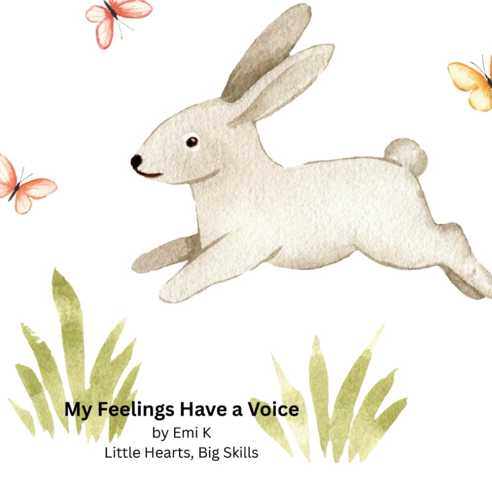 My Feelings Have a Voice: Little Hearts, Big Skills