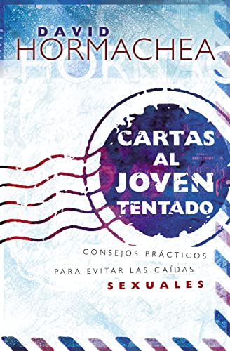 Cartas al joven tentado: Consejos prácticos para evitar las caídas sexuales (Spanish Edition)