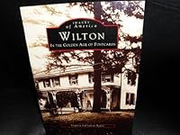 Wilton, CT in the Golden Age of Postcards 0752408666 Book Cover