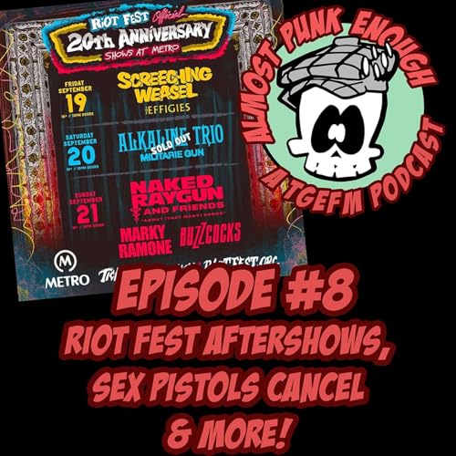 Almost Punk Enough Ep. 8 - Riot Fest aftershow discussion and more cover art
