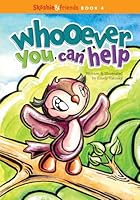 Whooever You Can Help : A Skoshie & Friends Adventure 1969591900 Book Cover