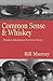 Common Sense and Whiskey: Travel Adventures Far from Home
