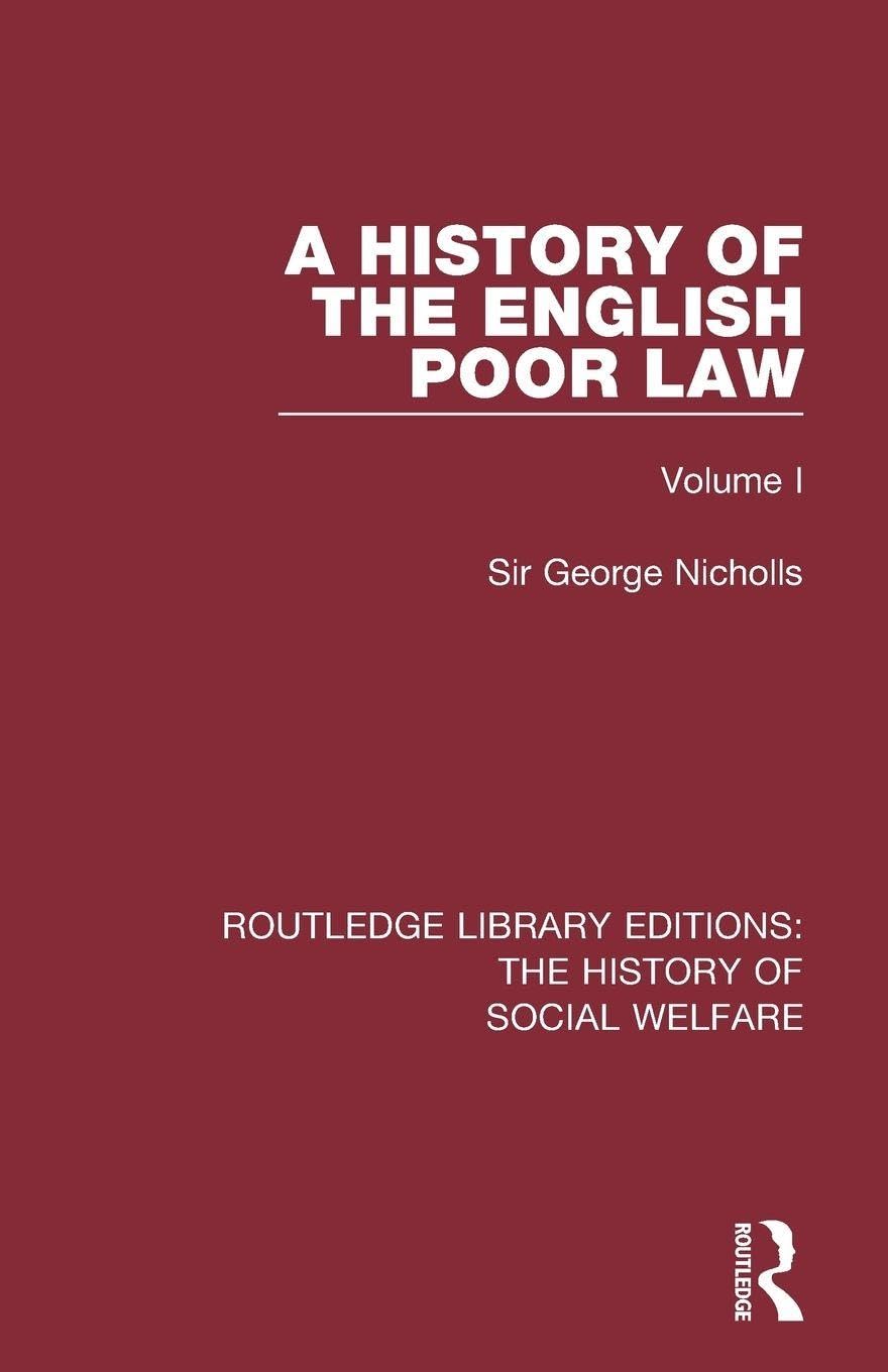 A History of the English Poor Law: Volume I: 11