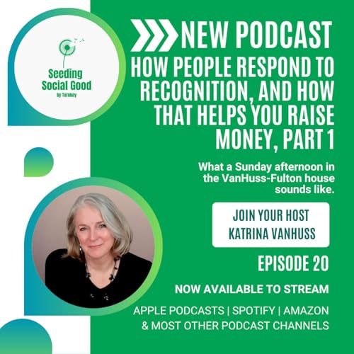 Page de couverture de How People Respond to Recognition, and How That Helps You Raise Money, Part 1