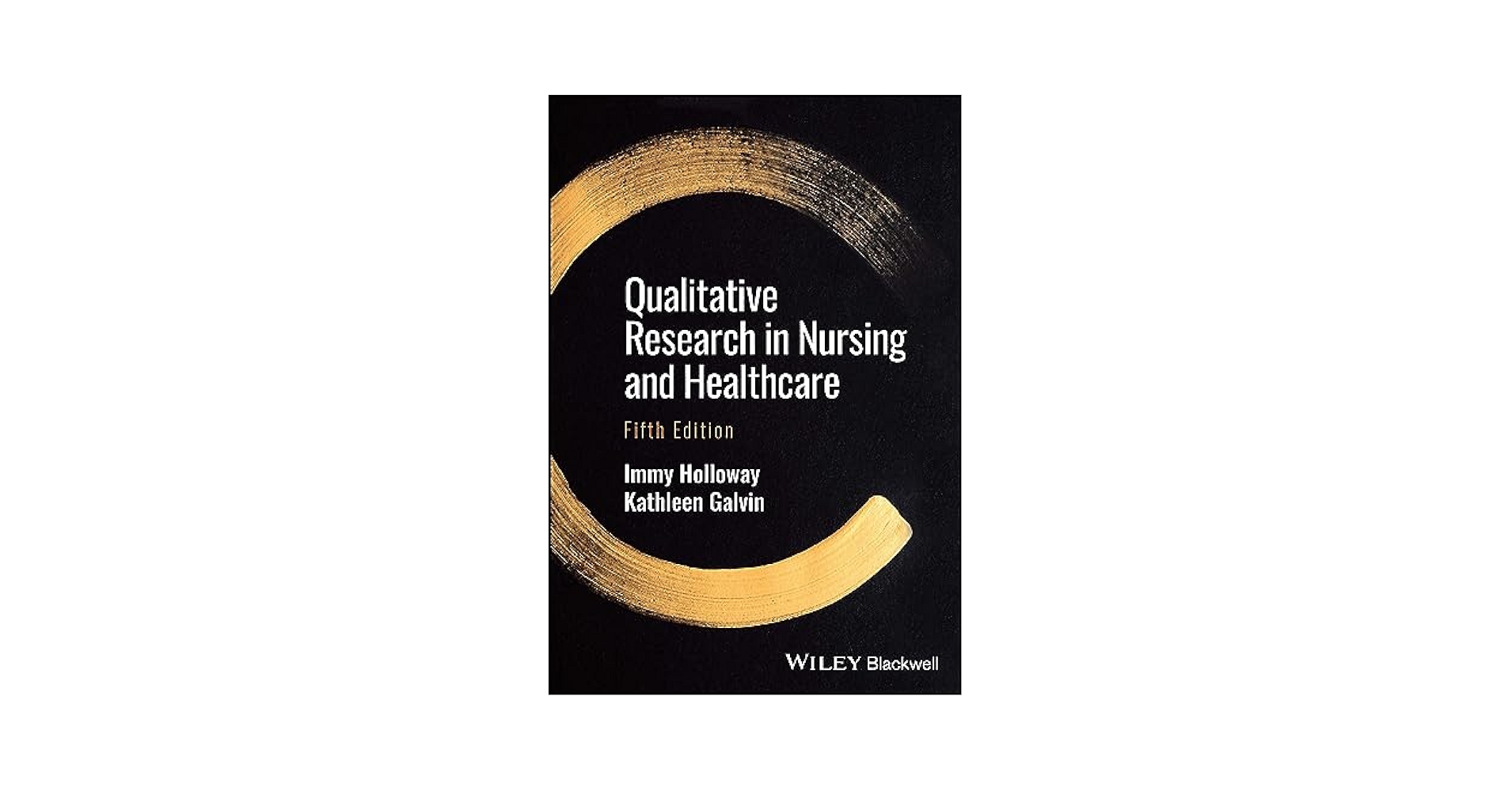 Qualitative Research in Nursing and Healthcare