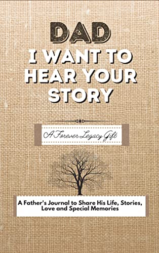 Image of Dad, I Want To Hear Your Story