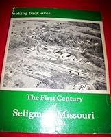 Looking back over the first century of Seligman, Missouri, 1881-1981 B0006EAHDK Book Cover