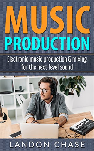 Music Production: Electronic Music Production & Mixing for the Next-level Sound (Electronic Music, DAW, Music Production For Beginners, Music Production Techniques) image 2