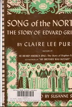 SONG OF THE NORTH THE STORY OF EDVARD GRIEG